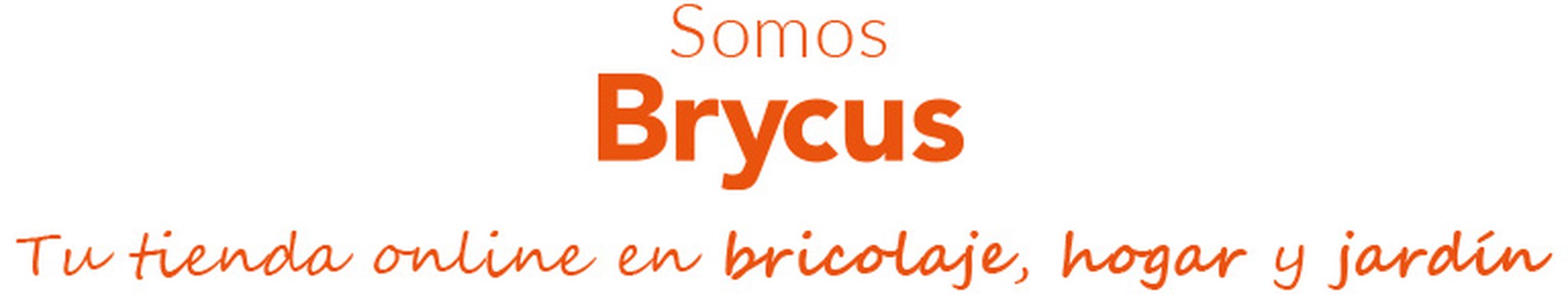 Somos Brycus, tu tienda online de bricolaje, hogar y jardín
